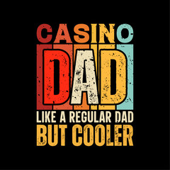 Casino dad funny fathers day t-shirt design