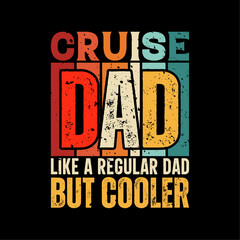 Cruise dad funny fathers day t-shirt design