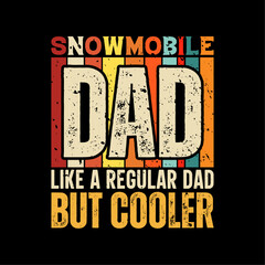 Snowmobile dad funny fathers day t-shirt design