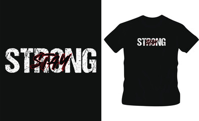 stay strong, never give up typography graphic design, for t-shirt prints, vector illustration ready to print