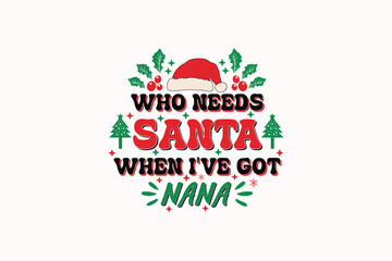 Funny Christmas Nana  Kid EPS T-shirt Design. Christmas t-shirt design. Christmas merchandise designs