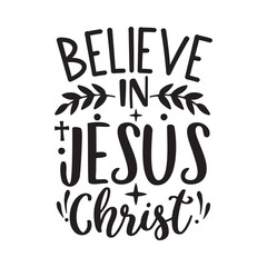 Believe in jesus christ, Christian svg design, jesus svg design, jesus bundle, inspirational svg, inspirational svg design, Christian Christmas Quote Design