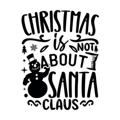 Christmas is not about santa claus, Christian svg design, jesus svg design, jesus bundle, inspirational svg, inspirational svg design, Christian Christmas Quote Design