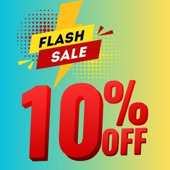 Flash sale promotion. Sale banner with 10% percent off. Special offer limited in time. Get extra discount invitation. Commercial poster, coupon or voucher vector illustration.Special Offer Flash Sale 