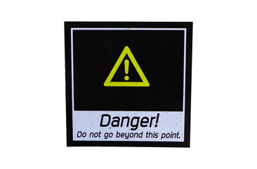 Exclamation mark yellow on sign brown and warning letter 'Do not go beyond this point' . Isolated on cut out PNG. Warning, danger, attention.
