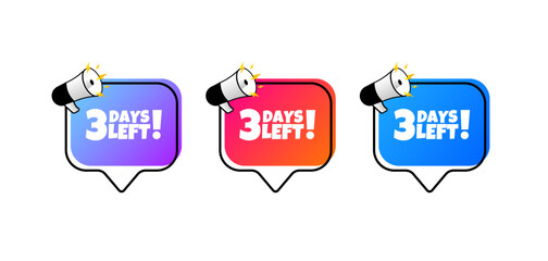 3 Days left bubbles. Flat, color, message bubbles, 3 days left signs. Vector icons