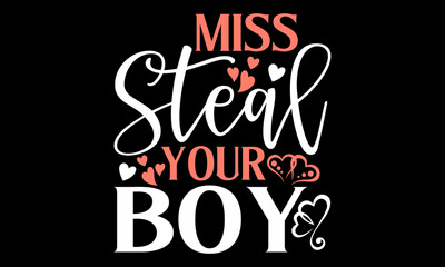 Obraz premium Miss Steal Your Boy - Happy New Year t shirts design, Handmade calligraphy vector illustration, Isolated on Black background, For the design of postcards, banner, flyer and mug.