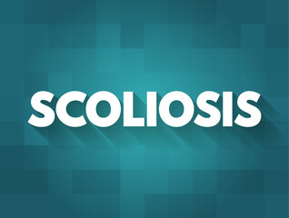 Scoliosis is an abnormal lateral curvature of the spine, text concept background