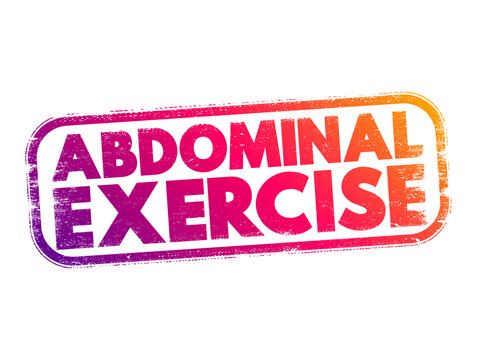Abdominal Exercise - type of strength exercise that affect the abdominal muscles, text concept stamp