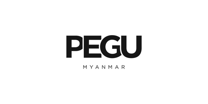 Pegu in the Myanmar emblem. The design features a geometric style, vector illustration with bold typography in a modern font. The graphic slogan lettering.
