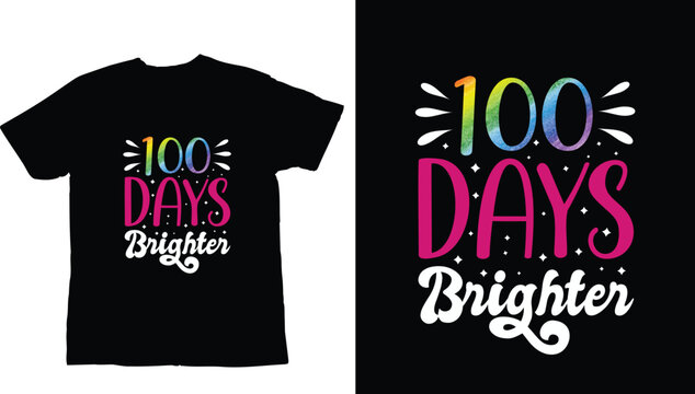  100 days brighter  t shirt design, 100 Days Smarter: Celebrating a Century of Learning