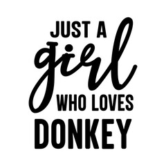 Just A Girl Who Loves Donkey SVG