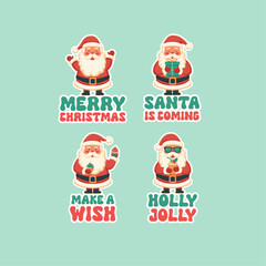 Funny Santa Claus Christmas badges, stickers set. With quotes. Merry Christmas, Santa is coming, make a wish, holly jolly
