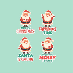 Funny Santa Claus Christmas badges, stickers set. With quotes. Merry Christmas, Santa is coming, Christmas time, I wish you a merry Christmas