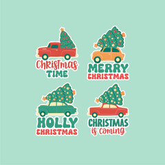 Christmas cars with trees badges, stickers set with quotes. Christmas time, Merry Christmas, Holly Christmas, Christmas is coming.



