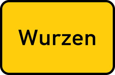 City sign of Wurzen - Ortsschild von Wurzen