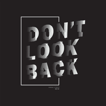 Don't look back typography slogan for print t shirt design