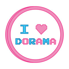 Badge with the inscription I love dorama. Vector illustration