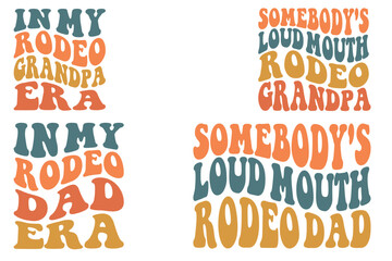 In My rodeo grandpa Era, somebody's loud mouth rodeo grandpa, In My rodeo dad Era, somebody's loud mouth rodeo dad retro wavy SVG T-shirt designs