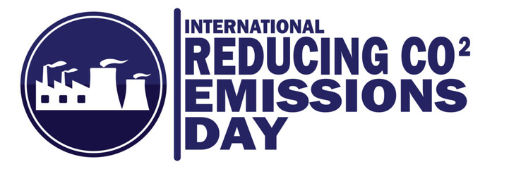 International Reducing CO2 Emissions Day Vector illustration. Holiday concept. Template for background, banner, card, poster with text inscription.