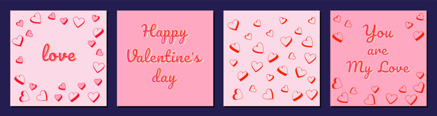 Poster Happy Valentine’s Day. Lettering you are my love; Set of festive vector templates with hearts. Vector illustrations of printing, corporate invitation, greeting cards.