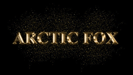 ARCTIC FOX, Gold Text Effect, Gold text with sparks, Gold Plated Text Effect, animal name 