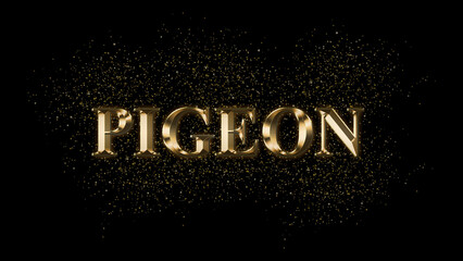 PIGEON, Gold Text Effect, Gold text with sparks, Gold Plated Text Effect, animal name 