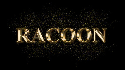 RACOON, Gold Text Effect, Gold text with sparks, Gold Plated Text Effect, animal name  - obrazy, fototapety, plakaty