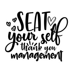 Seat your self thank you management