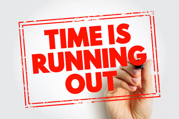 Time is running out text stamp concept for presentations and reports - obrazy, fototapety, plakaty