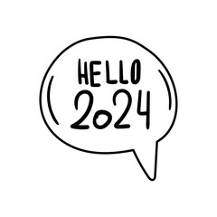 Vector hand drawn speech bubble. Doodle style sticker with the phrase hello 2024.