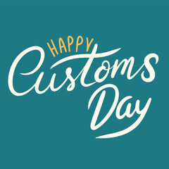 Obraz premium Happy Customs Day text banner. Handwriting text Happy Customs Day lettering. Hand drawn vector art.