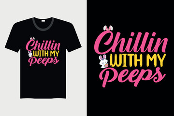 Chillin With My Peeps - Easter T-shirt Design, Vector Graphic, Vintage, Typography, T-shirt Vector