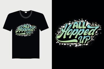 All Hopped Up - Easter T-shirt Design, Vector Graphic, Vintage, Typography, T-shirt Vector