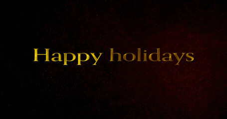 Digital png illustration of gold happy holidays text on dark background