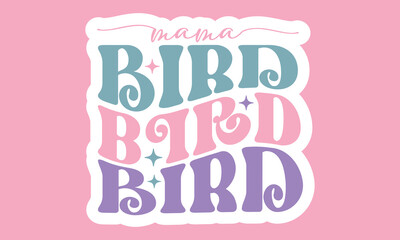 Mama bird Retro Stickers Design