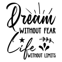 dream without fear life without limits