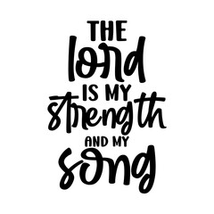 the lord is my strength and my song