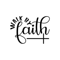 Walk by faith
