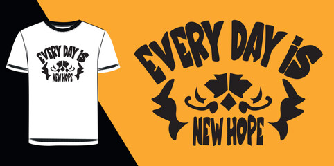every day is new hope motivational typography t shirt design