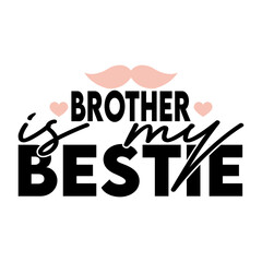 brother is my bestie
