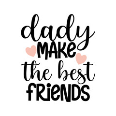 dady make the best friends