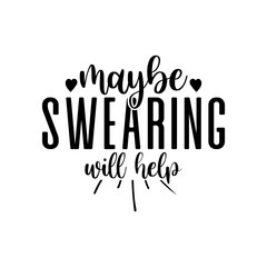 maybe swearing will help
