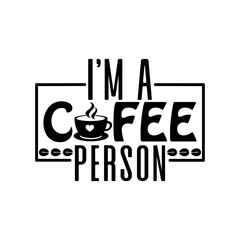i&rsquo;m a cofee person
