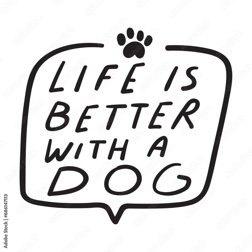 Wall mural badge. handwriting phrase - life is better with a dog. vector illustration on white background.