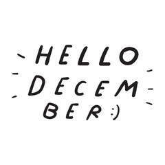 Hello December. Handwriting phrase. Black color. Vector illustration on white background.