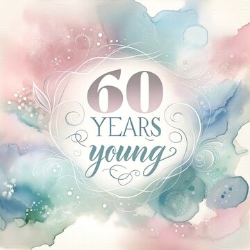 Pastel Watercolor '60 Years Young' Design
