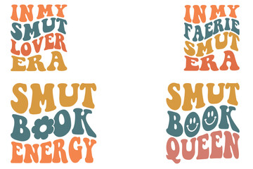In my Smut Lover Era, In My Faerie Smut Era, Smut Book Energy, Smut book queen retro wavy SVG T-shirt designs