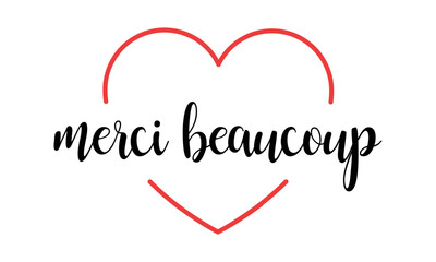 "Merci beaucoup" means thank you very much in french