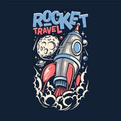  Rocket Travel - Vector graphic art for a t-shirt - Vector art, typographic quote t-shirt, or Poster design